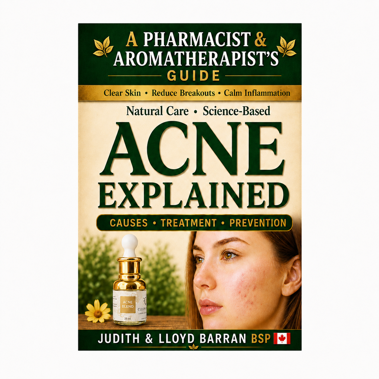 Acne Explained: A Pharmacist and Aromatherapist’s Guide to Clear Skin, Acne Treatment & Long-Term Skin Balance (Essence of Cleopatra Health & Skincare Series Book 3)
